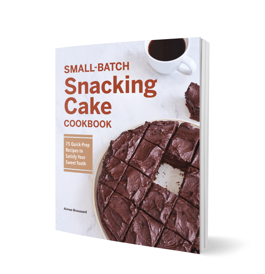 Small-Batch Snacking Cake Cookbook 